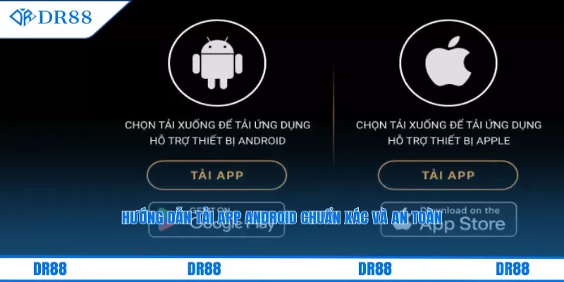 Hướng dẫn tải app Android chuẩn xác và an toàn